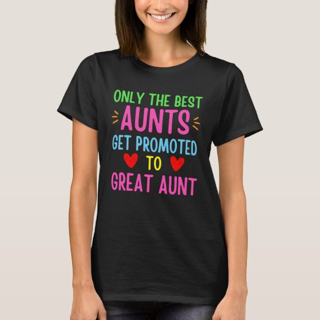 Camiseta Only The Best Aunts Get Promoted To Great Aunt Quo (Frente)