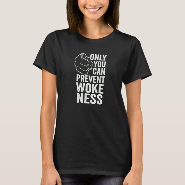 Camiseta Only You Can Prevent Wokeness Conservative (Frente)