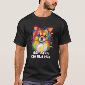 Camiseta Ooh La Chi Hua Hua Animal Pun Chihuahua Animal