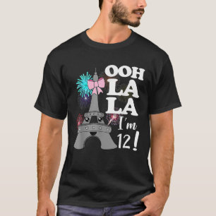Camiseta Ooh La I m 12 Paris Theme Party Meme 12 Birth