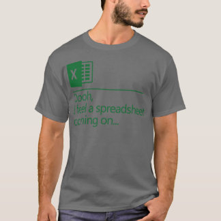 Camiseta Oooh, Eu Sinto Uma Folha De Cálculo Ligada