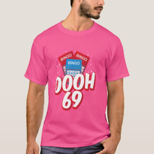 Camiseta OOOOH 69 Jogador De Bingo Engraçado Humor Bingo