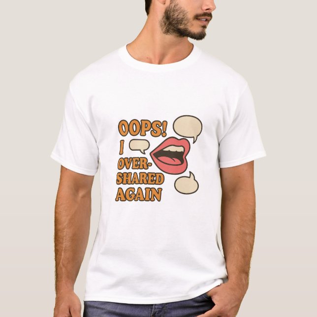 Camiseta Oops! Eu compartilhei demais de novo - Mídias soci (Frente)