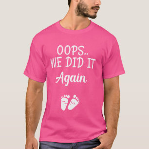 Camiseta Oops Fizemos De Novo Engraçado Anúncio De Gravidez