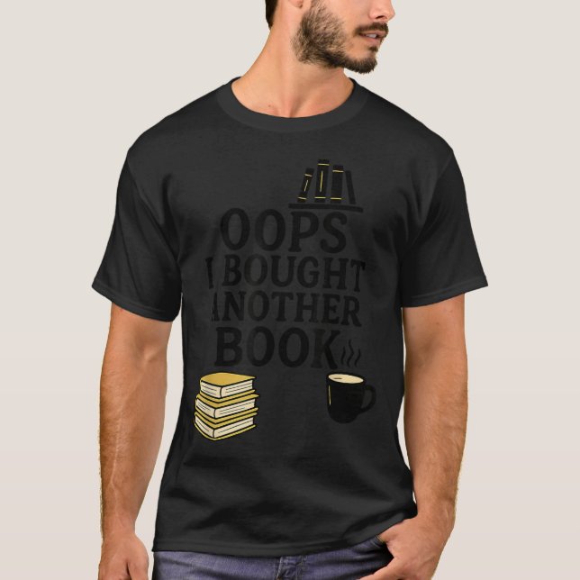 Camiseta Oops I Bought Another Book, Funny Book Lover  (Frente)