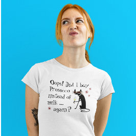 Camiseta Oops I Comprar Prosecco Em Vez de Leite Novamente