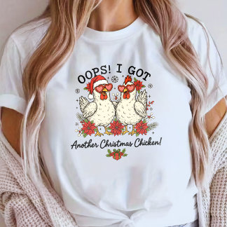 Camiseta Oops I Got Another Christmas Chicken