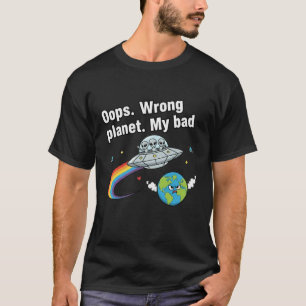 Camiseta Opa. Planeta errado. Minha culpa