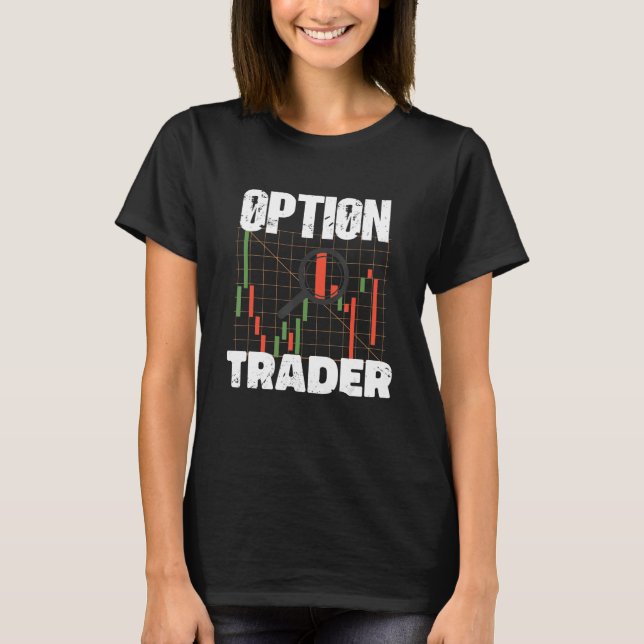 Camiseta Opção Comerciante Bolsa de Valores Opções para Inv (Frente)