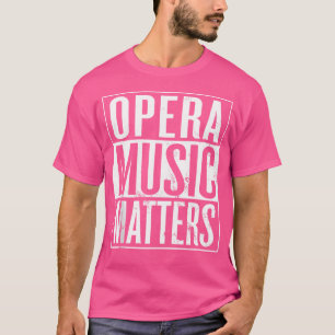 Camiseta Ópera Música Importa Ópera Música Cantora De Ópera
