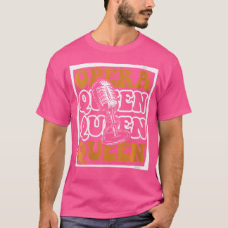 Camiseta Opera Queen Opera House Tenor Singer Vocalista