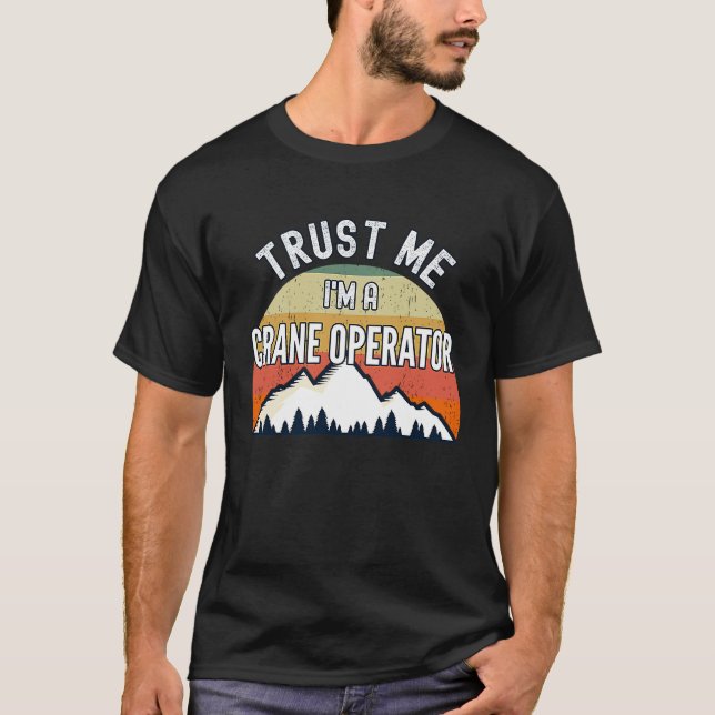 Camiseta Operador Crane Confie em mim, sou um Operador Cran (Frente)