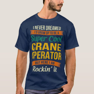 Camiseta Operador Crane Oferece Apreciação Engraçada