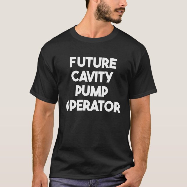 Camiseta Operador de Bomba de Cavidade Futura (Frente)