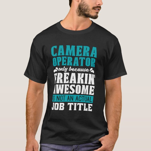 Camiseta Operador De Câmera Apenas Porque Produtor De Vídeo (Frente)
