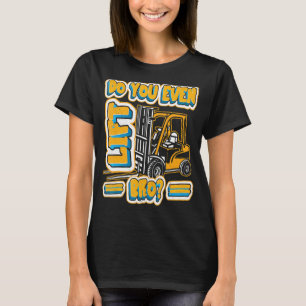 Camiseta Operador De Elevação, Você Levanta O Dr. De Elevaç