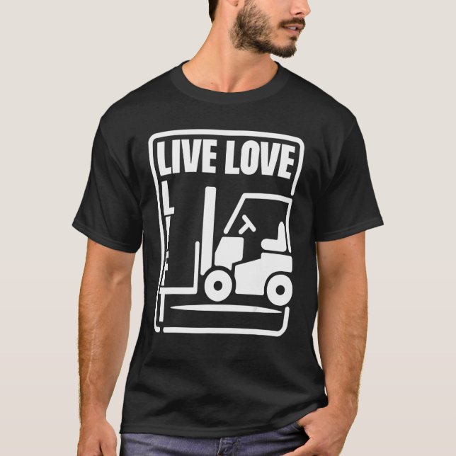 Camiseta Operador de empilhadeira de depósito ao vivo amor  (Frente)