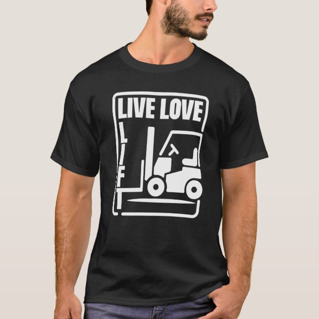 Camiseta Operador de empilhadeira de depósito ao vivo amor  (Frente)