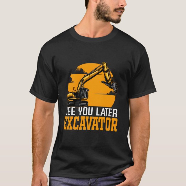 Camiseta Operador de Escavadeira Pesada Vejo Você Mais Tard (Frente)