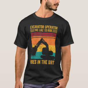 Camiseta Operador De Escavador Que Gostamos De Caminhar De