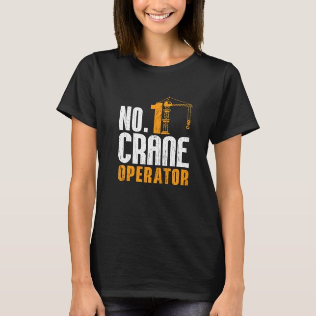 Camiseta Operador de Guindaste Nº 1 Trabalhadores da Constr (Frente)