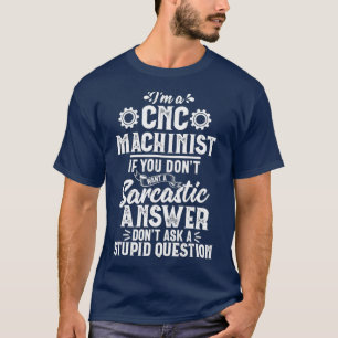 Camiseta Operador de Máquina CNC com Resposta Sarcástica 