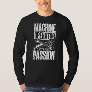 Camiseta Operador De Máquina Com Máquina De Paixão De Cheio