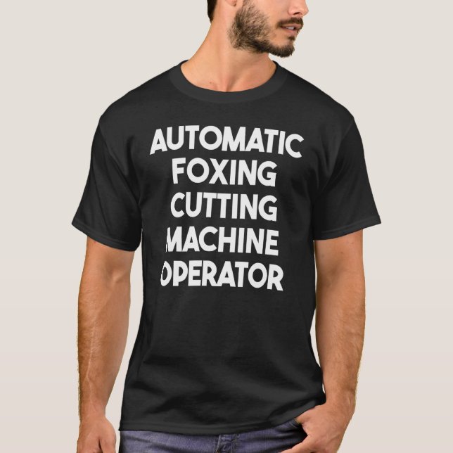 Camiseta Operador de máquina de corte de foxing automática (Frente)