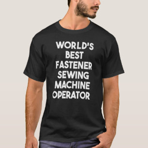 Camiseta Operador de Máquina de costura mais veloz do mundo
