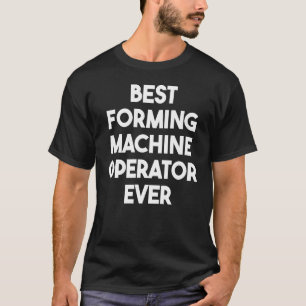 Camiseta Operador de Máquina de Melhor Formação Nunca