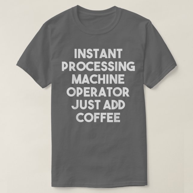 Camiseta Operador de Máquina de Processamento Instantâneo A (Frente do Design)