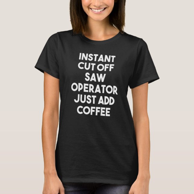 Camiseta Operador de Saw de Corte Instantâneo Basta Adicion (Frente)