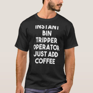 Camiseta Operador de Tripper de Caixa Instantâneo Apenas ad
