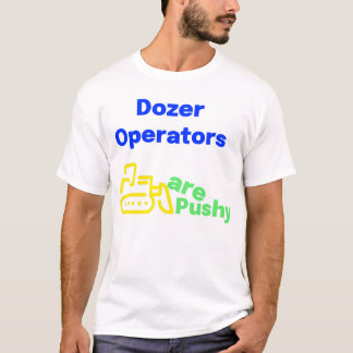 Camiseta Operadores de Bulldozer são empurrados