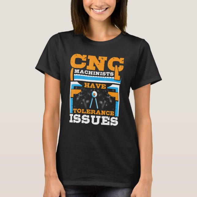 Camiseta Operadores de CNC Têm Problemas de Tolerância Oper (Frente)