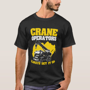 Camiseta Operadores de Guindaste Sempre Conseguem Levantar
