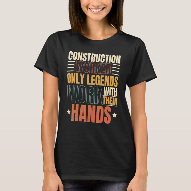 Camiseta Operário da Construção Apenas Lendas Trabalham Com (Frente)