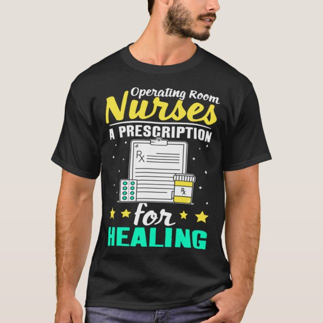 Camiseta Operating Room Nurses A Prescription for Healing (Frente)