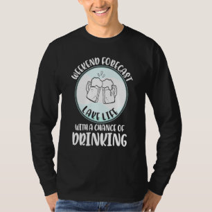 Camiseta Oportunidade De Bebendo Prevista No Fim De Semana
