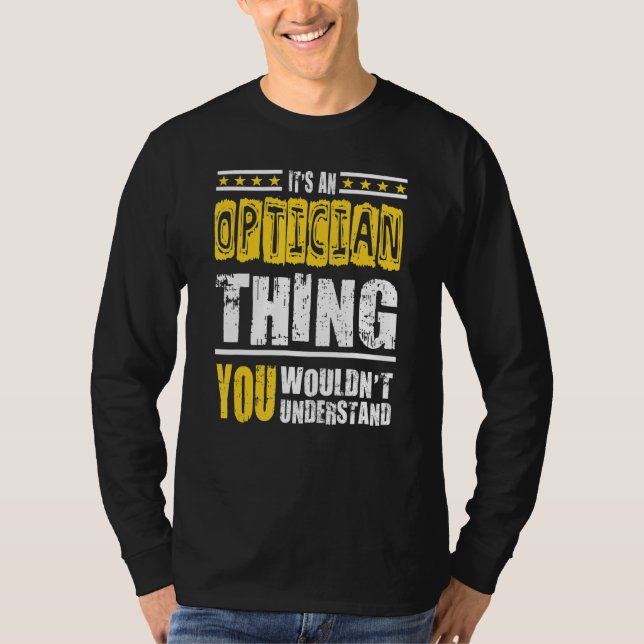 Camiseta Optician Quote You Wouldn't Understand (Frente)