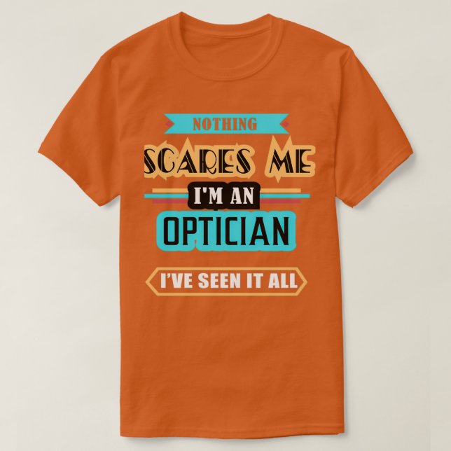 Camiseta Opticista Nada Me Assusta (Frente do Design)
