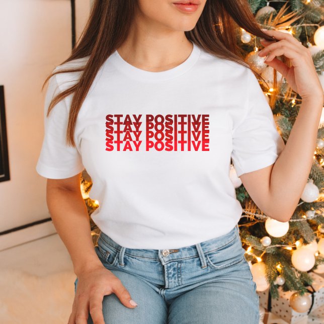 Camiseta Optimism-Boosting Stay Positive Shirt (Criador carregado)