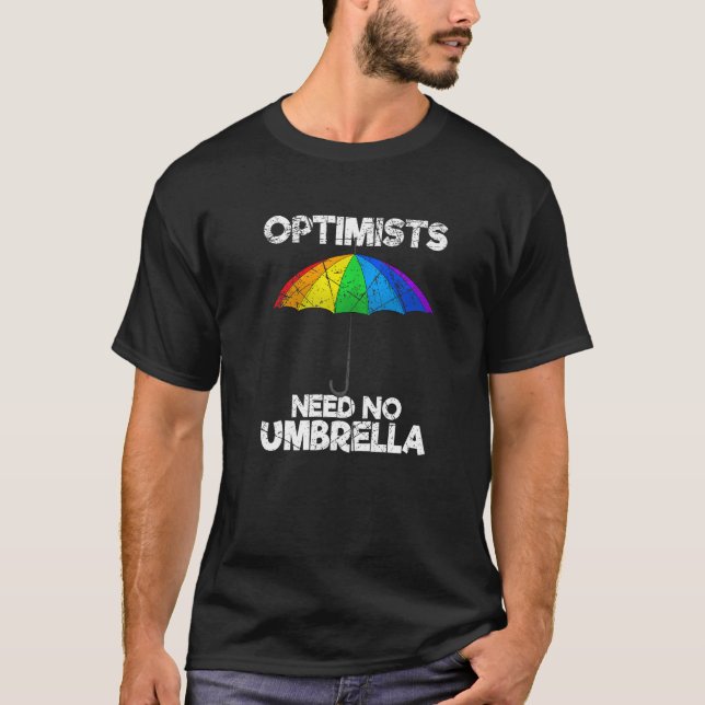 Camiseta Optimists Need No Umbrella Positive Sayings   (Frente)