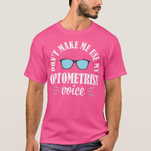 Camiseta Optometrista Engraçado Optometria de Voz Oculta Do