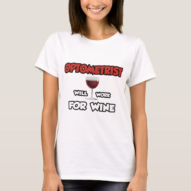 Camiseta Optometrista... Trabalhará Para O Vinho (Frente)