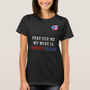 Camiseta Oração Engraçada Para Mim Minha Esposa É Porto-riq