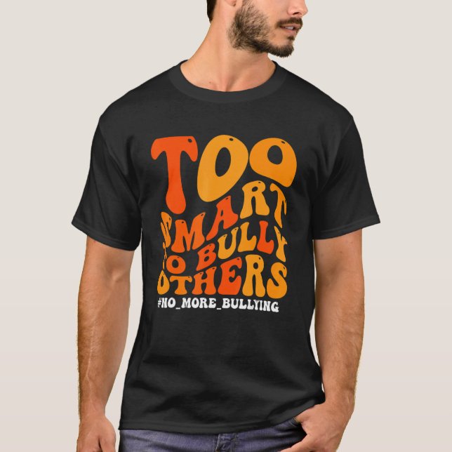 Camiseta Orange Anti Bullying Awareness Too Smart To Bully  (Frente)