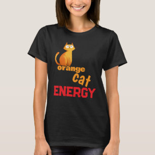 Camiseta Orange Cat Energy   Funny Chaotic Cat Mem