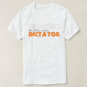Camiseta ORANGE é o novo DITADOR