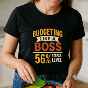 Camiseta Orçamento como um Chefe; Estresse Humor e Financei